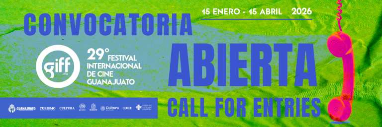  XXIX FESTIVAL INTERNACIONAL DE CINE GUANAJUATO CONVOCATORIA PARA INSCRIPCIÓN DE PELÍCULAS 